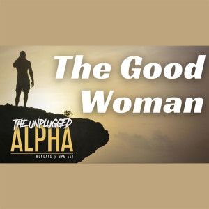 038 - What is a Good Woman?