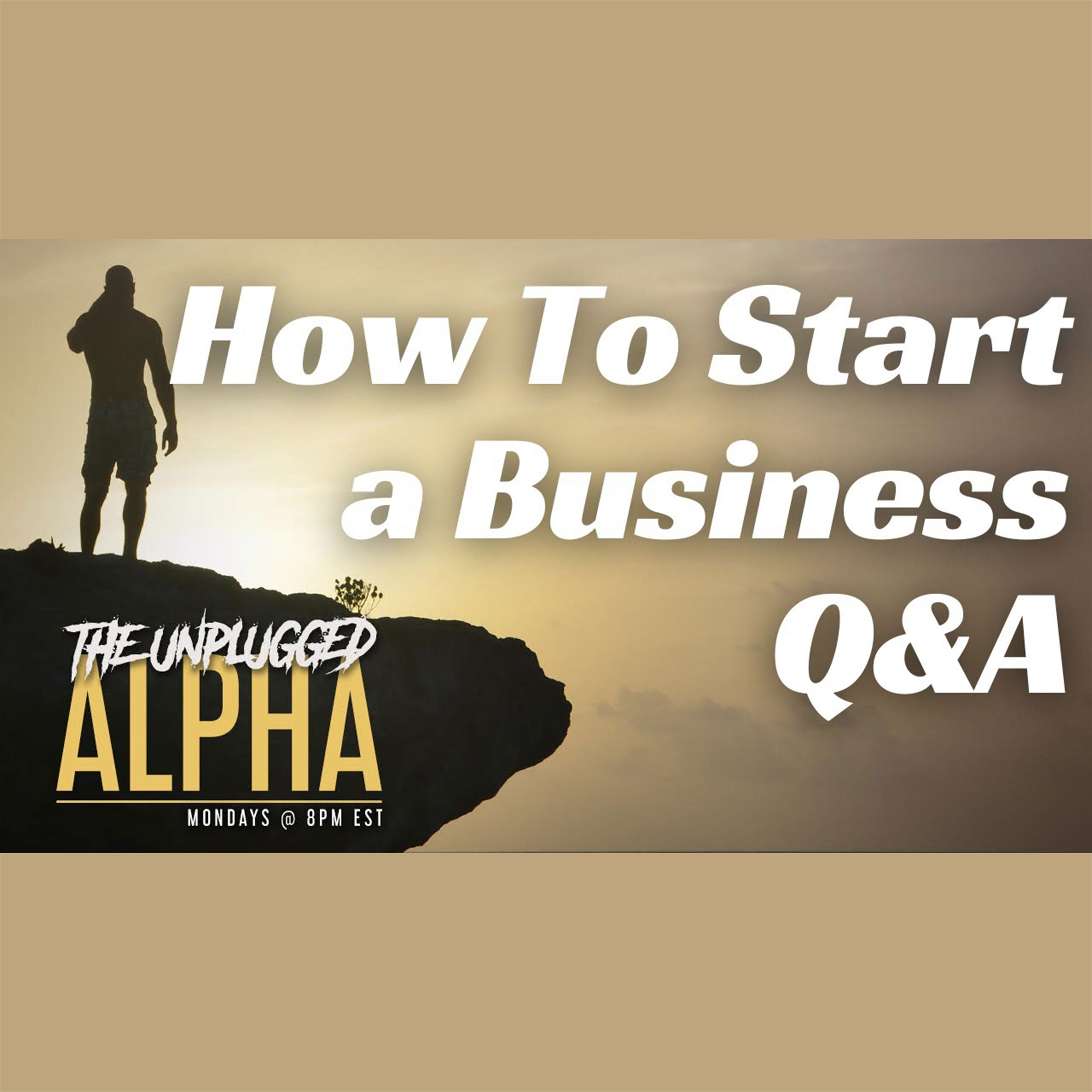 cover of episode 057 -  How To Start a Business (with Q&A)