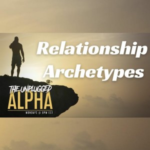 014 - The 4 Relationship Archetypes of Modern Men