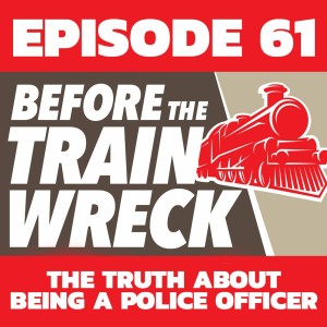 061 - The Truth About Being a Police Officer