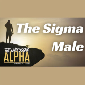 076 - The ”Lone Wolf” Sigma Male