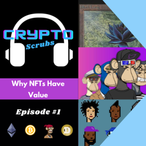 Welcome Episode - Why NFTs Have Value