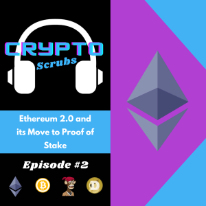 Ethereum 2.0 and its Move to Proof of Stake - Ep. 2