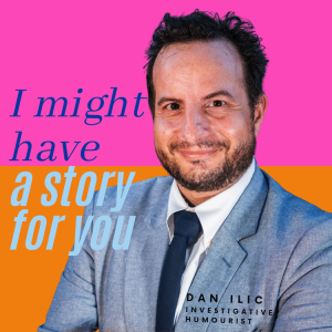 Episode 7 - Dan Ilic - investigative humourist