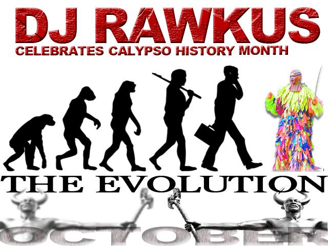 Dj Rawkus celebrate Calypso History Month 2014 - Evolution