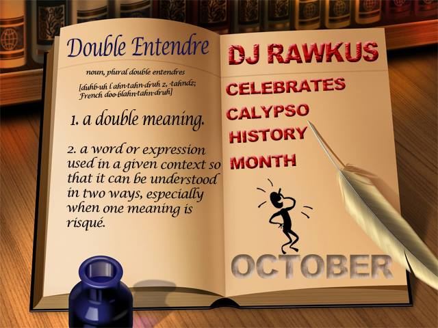 Dj Rawkus celebrate Calypso History Month 2014 - Double Entendre 