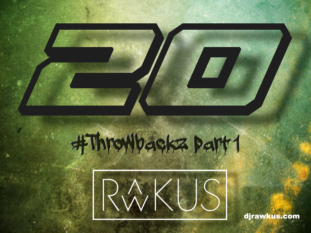 DJ Rawkus #20 - Throwbackz Part 1