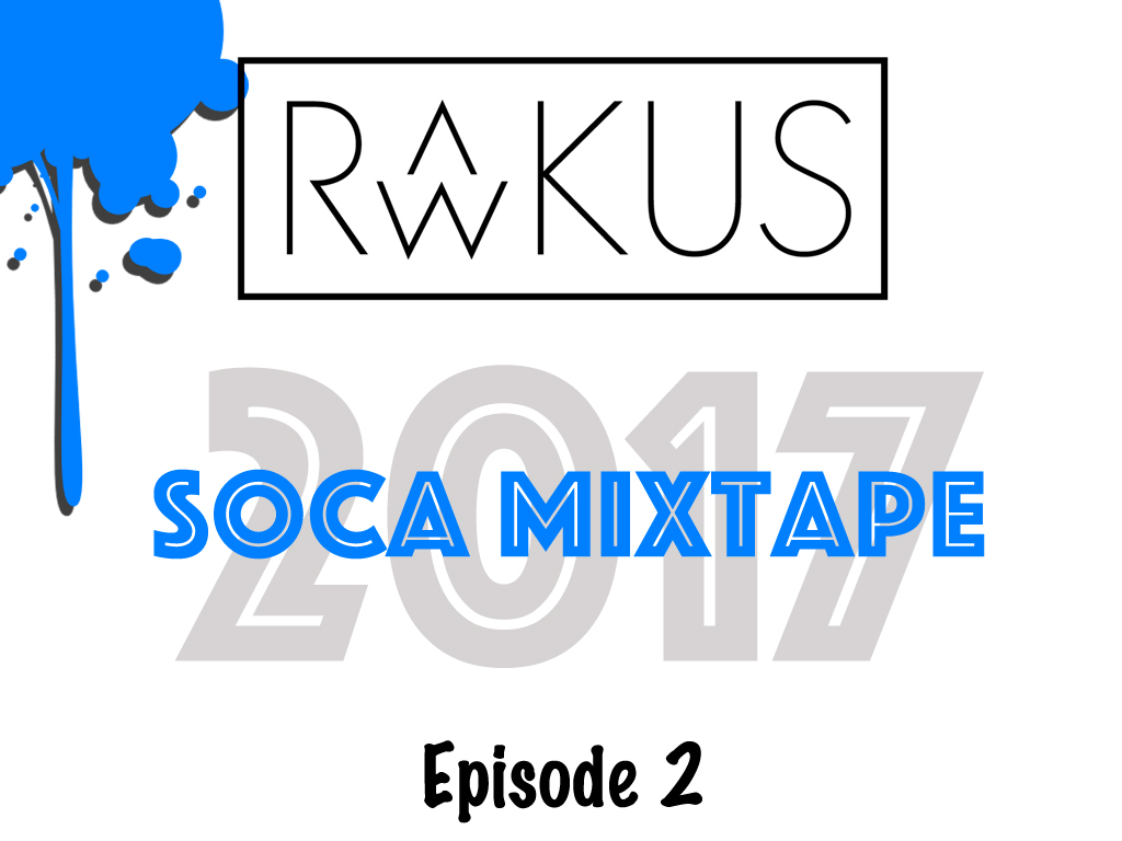 DJ Rawkus 2017 Soca Mixtape Vol 2