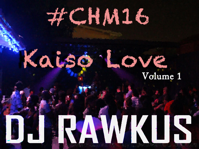 Dj Rawkus #CHM Kaiso Love Vol. 1