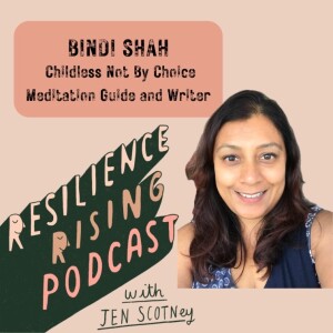 Ep 62 - Bindi Shah - Childless not by choice meditation guide and writer