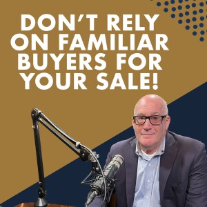 Don't Rely on Familiar Buyers for your Sale!