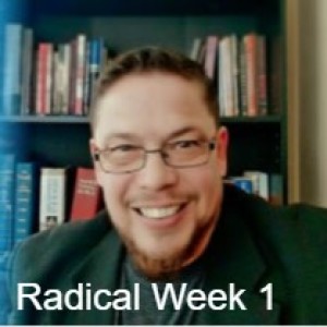 Radical Week 1