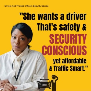 Drivers And Protocol Officers Security Course