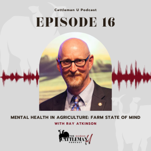 Mental Health in Agriculture: Farm State of Mind with Ray Atkinson