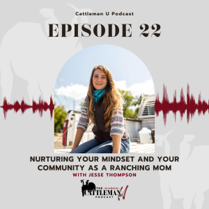 Nurturing Your Mindset and Your Community as a Ranching Mom with Jesse Thompson