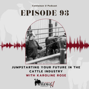 Jumpstarting Your Future in the Cattle Industry with Karoline Rose