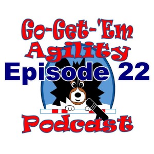Episode 22: National Agility Championships 2023 - Good Luck