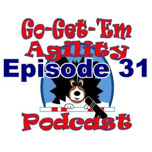 Episode 31: Agility Fun Runs, Play Days, Trial like Practice