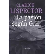 La passió segons G.H. - Clarice Lispector