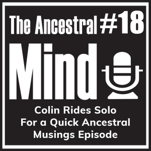 #18 – Ancestral Principles with Colin