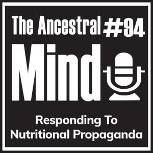 #94 – Responding To Nutritional Propaganda