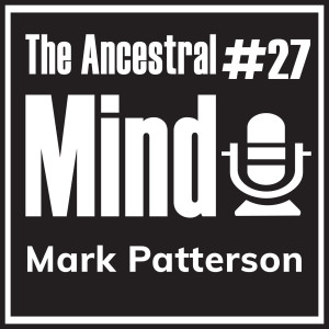 #27 – Exploring Altered States with Mark Patterson