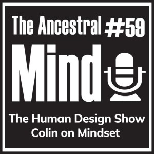 #59 – The Human Design Show - Mindset