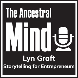 Bonus Episode - Lyn Graft of Storytelling for Entrepreneurs