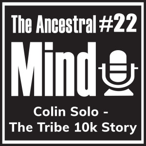 #22 – Tribe 10k Story With Colin