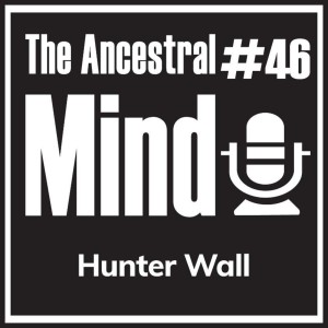#46 – A listener’s success story & perspective with Hunter Wall.