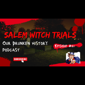 The Salem Witch Trials - Episode #21