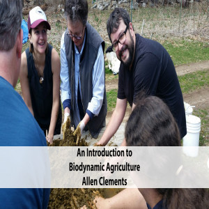 Allen Clements - An Introduction to Biodynamic Agriculture