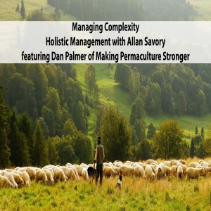 Allan Savory - Managing Complexity and Holistic Management