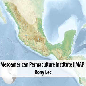 Rony Lec - Mesoamerican Permaculture Institute