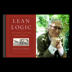 Lean Logic - The Life and Work of David Fleming