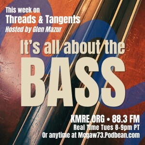 Threads and Tangents 11/14/23 - Bass