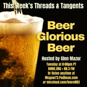 Threads and Tangents 4/16/24 - Beer