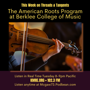 Threads and Tangents 6/6/23 - Berklee American Roots Music Program