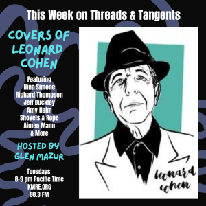 Threads and Tangents 9/17/24 - Leonard Cohen covered