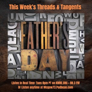 Threads and Tangents 6/13/23 - Father’s Day