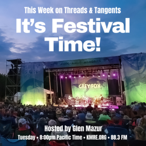 Threads and Tangents 6/18/24 - Festival Time (Grey Fox)