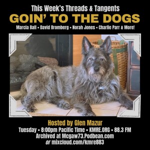 Threads and Tangents 5/14/24 - Goin' to the Dogs