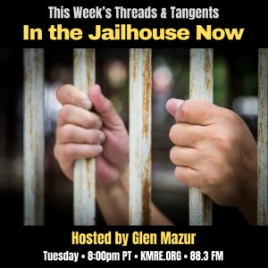 Threads and Tangents 7/9/24 - In The Jailhouse Now