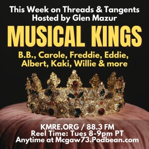 Threads and Tangents 10/17/23 - Musical Kings