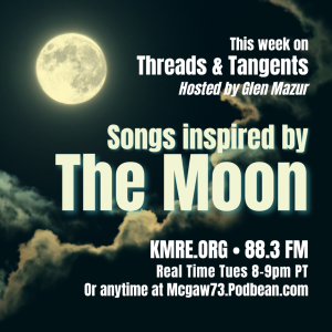 Threads and Tangents 10/24/23 - The Moon