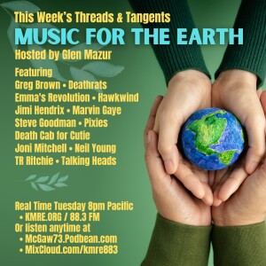 Threads and Tangents 4/23/24 - Music for the Earth