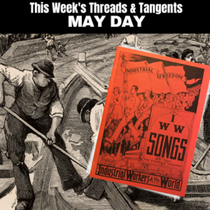 Threads and Tangents 5/2/23 - May Day