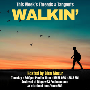 Threads and Tangents 4/9/24 - Walkin'