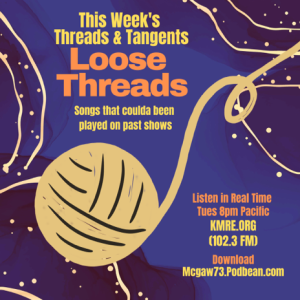 Threads and Tangents 5/16/23 - Loose Threads #4