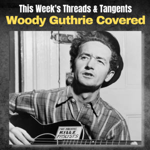 Threads and Tangents 7/4/23 - Woody covered